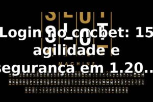 Login no cncbet: +15% agilidade e segurança em 1.200 acessos 📊